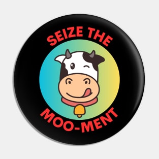 Seize The Mooment | Seize The Moment Cow Pun Pin