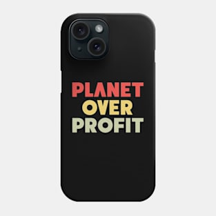 Planet Over Profit Phone Case