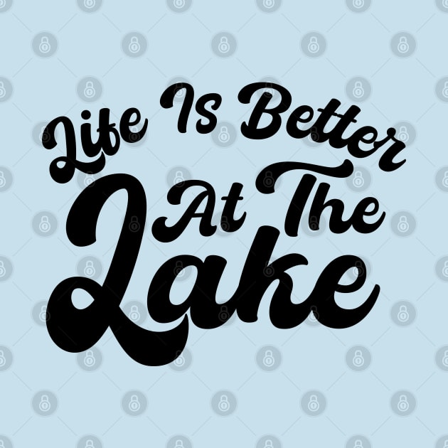 Life Is Better At The Lake by mdr design