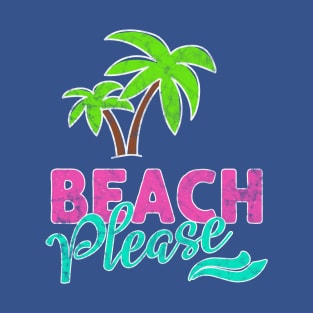 Beach Please! Distressed T-Shirt