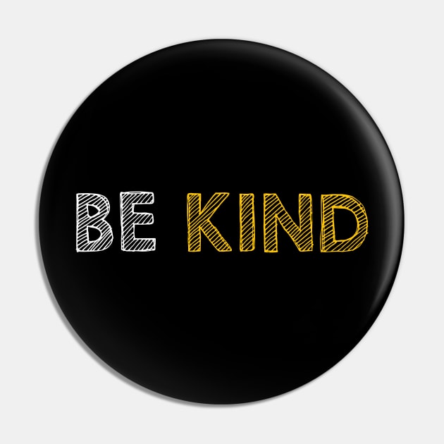 Be kind Pin by Dexter