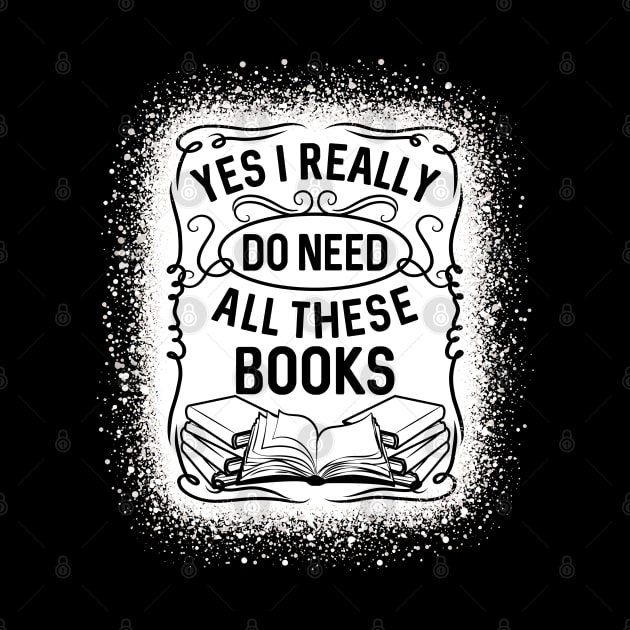 Funny Yes I Really Do Need All These Books Reading by RadStar