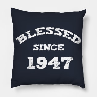 Blessed Since 1947 Cool Blessed Christian Pillow