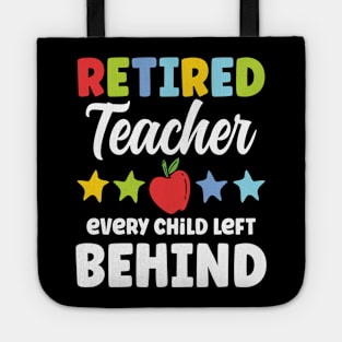 Retired Teacher Every Child Left Behind Tote