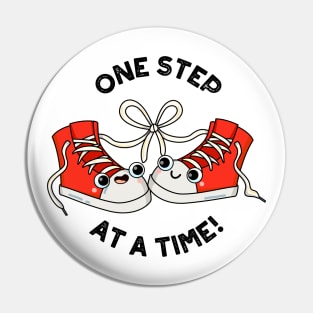 One Step At A Time Funny Sneaker Pun Pin