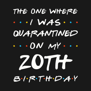 Quarantined On My 20th Birthday T-Shirt