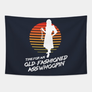 Time for an Old Fashioned Ass Whoopin' - Momma With a Belt Tapestry