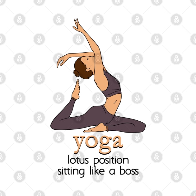 YOGA - Lotus position sitting like a boss by Fashioned by You, Created by Me A.zed