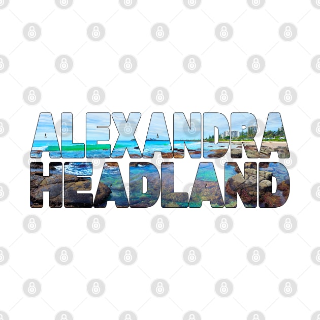 ALEXANDRA HEADLAND - Sunshine Coast Rock Pools by TouristMerch