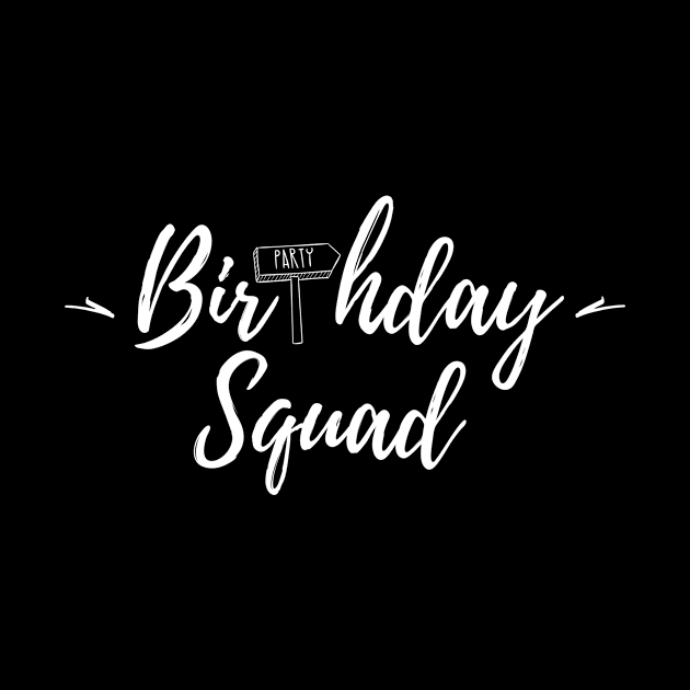 Birthday Squad | Group Birthday T-Shirt Gift Idea by MerchMadness