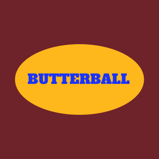 Butterball T-Shirt