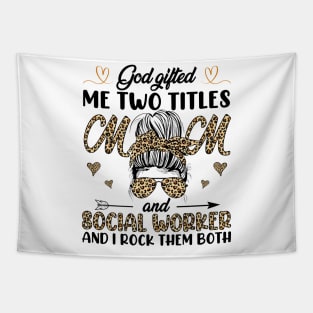 God Gifted Me Two Titles Mom And Social Worker And I Rock Them Both Tapestry