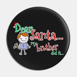 Dear Santa, My Brother Did It Pin