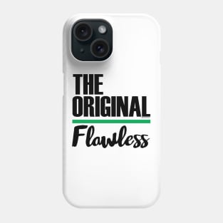 The Original, Flawless Phone Case