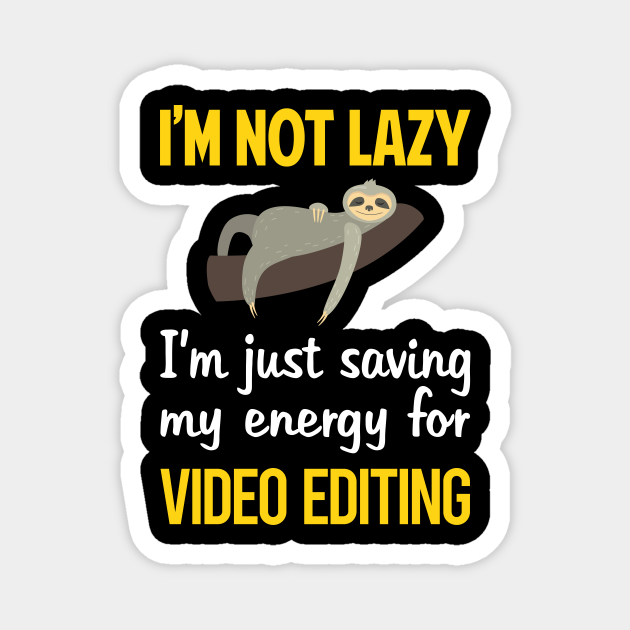 Funny Lazy Video Editing Editor - Video Editing - Magnet | TeePublic Funny Lazy Video Editing Editor - Video Editing - Magnet | TeePublic