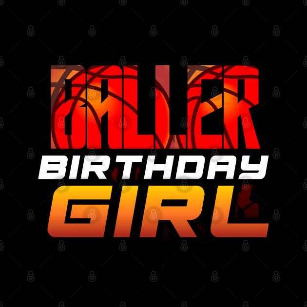 Baller Birthday Girl - Basketball Graphic Quote by MaystarUniverse