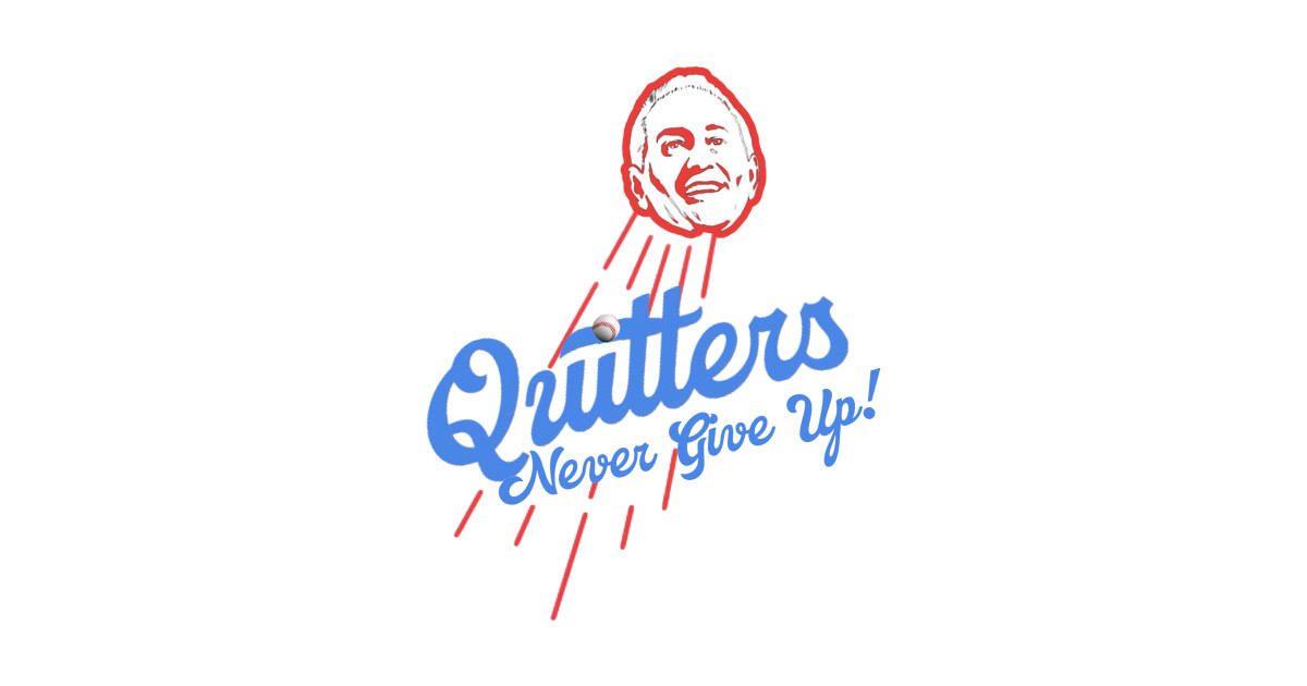 Quitters Never Give Up Baseball - Quitters Never Give Up Baseball - T ...