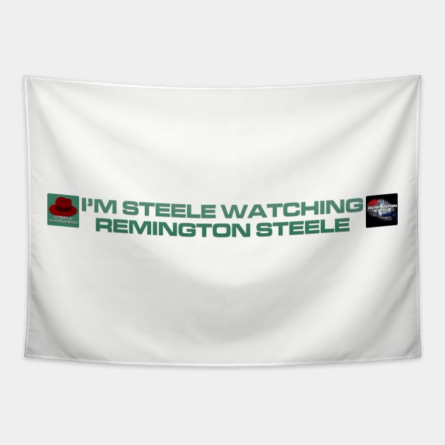 I'm Steele Watching Remington Steele - Inline Team Remington Tapestry by Steele Watching