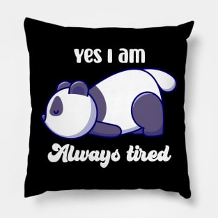 Always Tired Panda Pillow