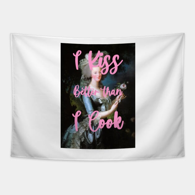 I kiss better than i cook by Marie-Antoinette Tapestry by ghjura