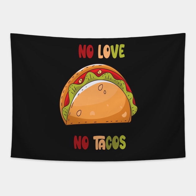 no love no tacos Tapestry by sineyas