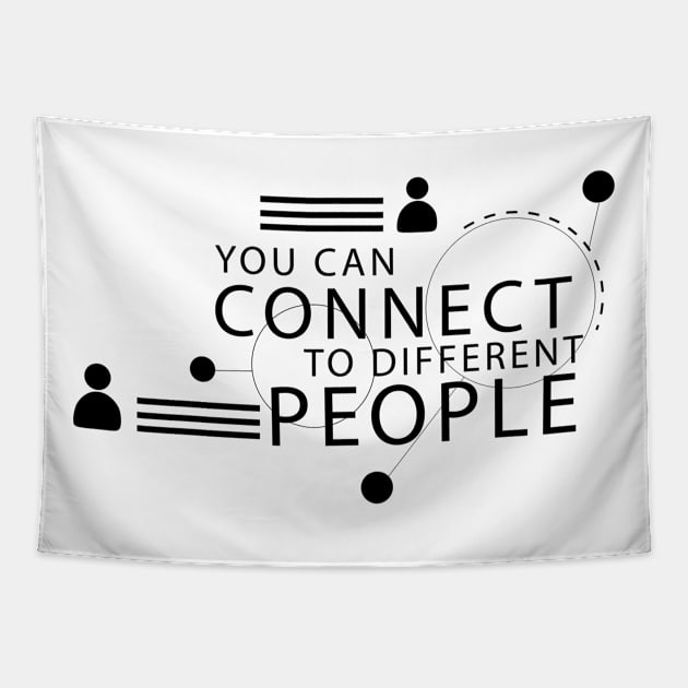 Text "you can connect to differeny people" Tapestry by Inch