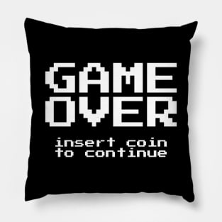 Game Over Insert Coin to Continue Pillow