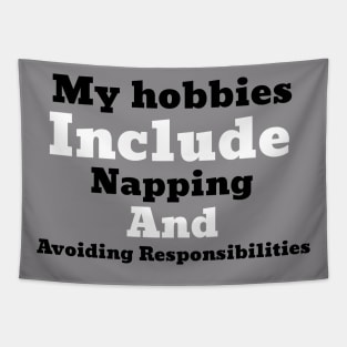 My hobbies include napping and avoiding responsibilities Tapestry