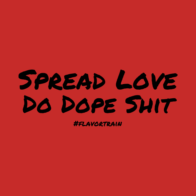 Spread Love by Flavor Train