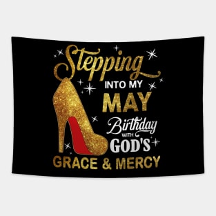 Stepping Into My May Birthday With God's Grace And Mercy Tapestry