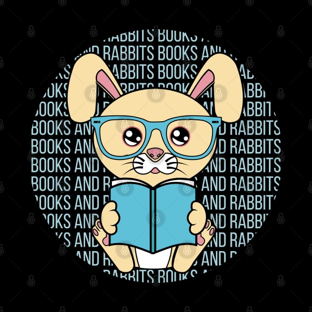 All I Need is books and rabbits, books and rabbits, books and rabbits lover by JS ARTE