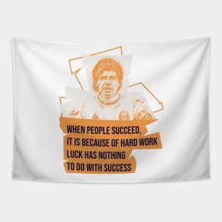 When people succeed, it is because of hard work. Luck has nothing to do with success.Quote football Tapestry