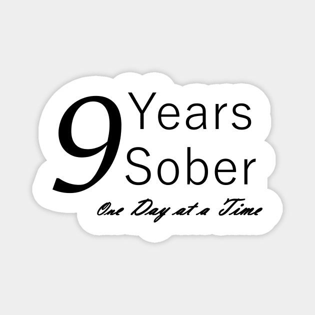 Nine Years Sobriety Anniversary "Birthday" Design for the Sober Person Living One Day At a Time Magnet by Zen Goat 