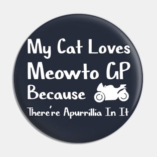 My Cat Loves Meowto GP Pin