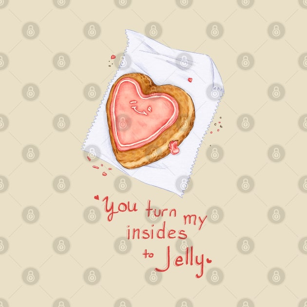 You turn my insides to Jelly by SarahWrightArt