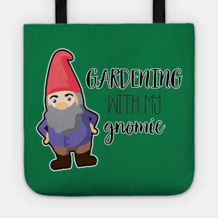 GARDENING WITH MY GNOMIE Tote