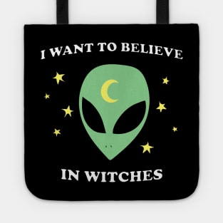 I Want To Believe In Witches Tote