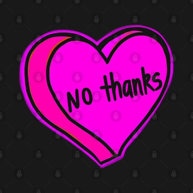 No Thanks Pink Heart by ROLLIE MC SCROLLIE