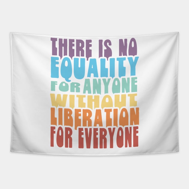 Equality Liberation for Everyone - Rainbow Tapestry by Jitterfly