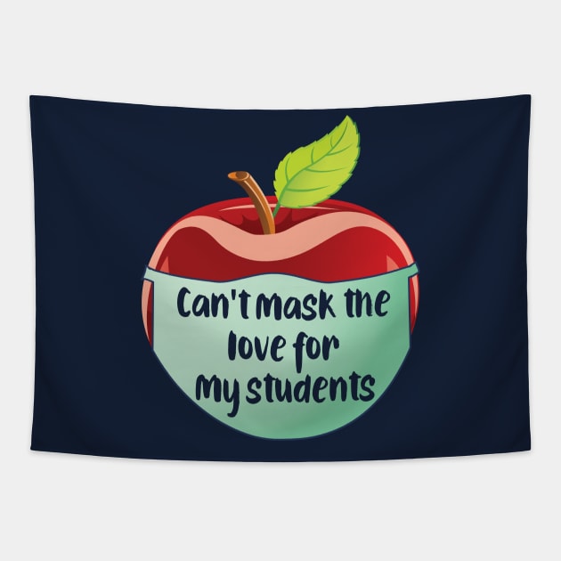 Can't mask the love for my students..teacher's gift Tapestry by DODG99