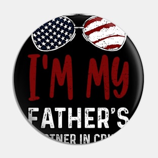 I'm my father's partner in crime. Pin