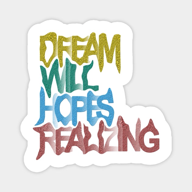 Dream ,Will, Hopes, Realizing Magnet by idizayil