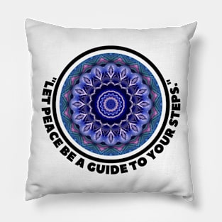 LET PEACE BE A GUIDE... Pillow