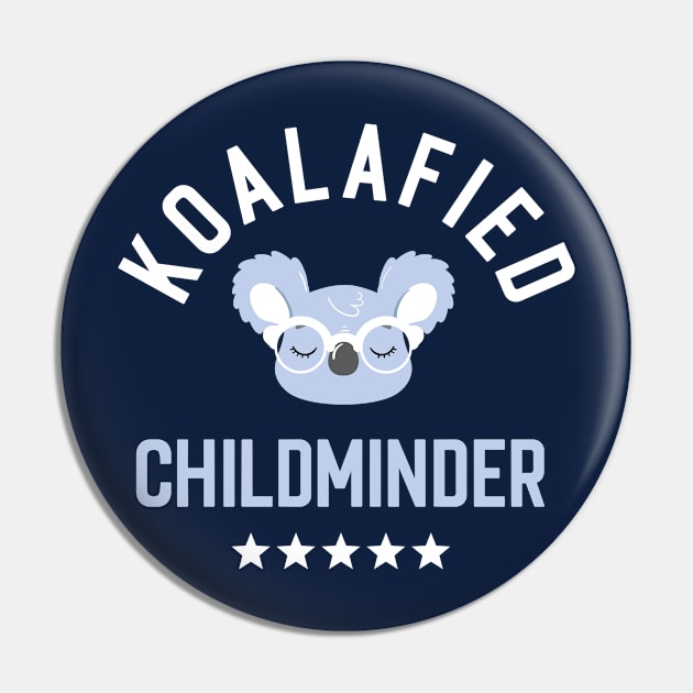 Koalafied Childminder - Funny Gift Idea for Childminders Pin by BetterManufaktur