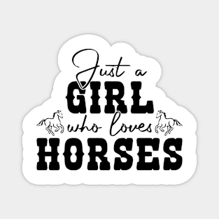 Just A Girl Who Loves Horses Magnet