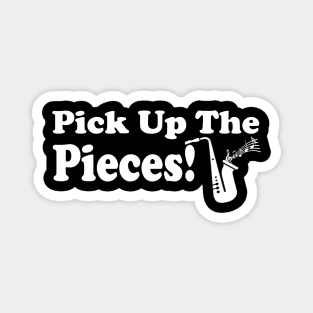 Pick Up the Pieces Magnet