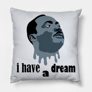 i have a dream Pillow