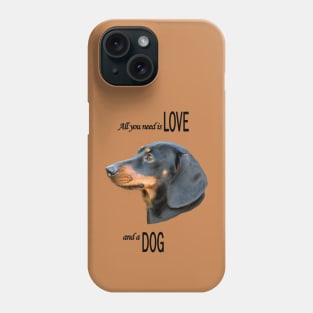 All you need is Love and a Dog II Phone Case