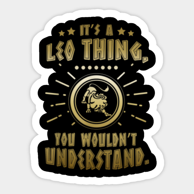 Leo Zodiac Sign July 23 Birthday Gift Ideas For Leo Zodiac Sticker Teepublic