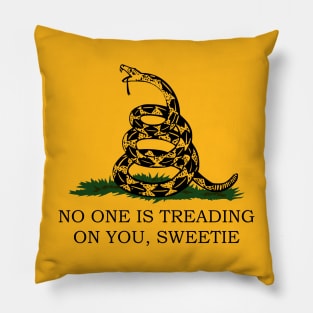 No One Is Treading On You Sweetie Pillow